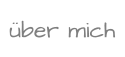 über mich